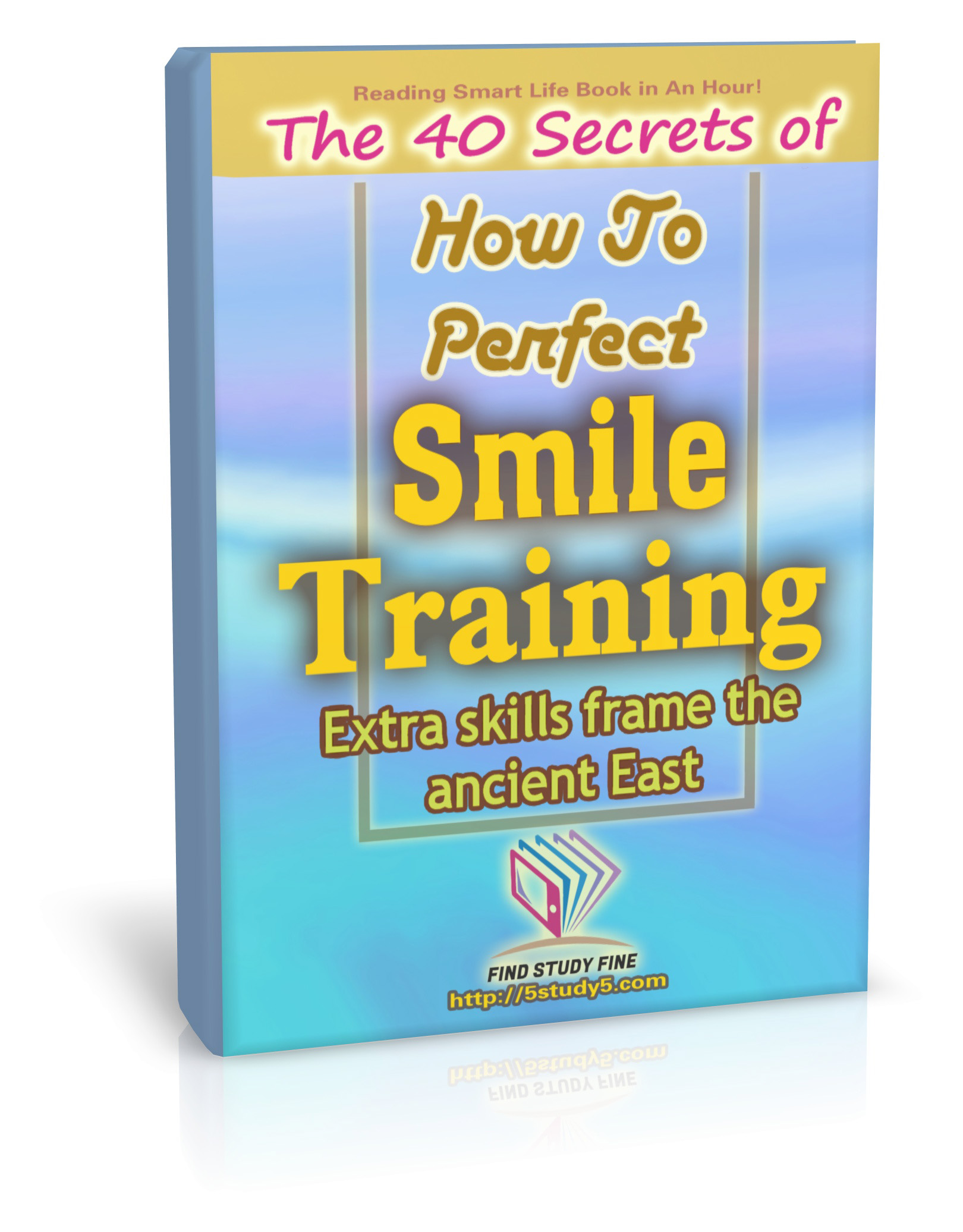 Find Study Fine Studio Amazon eBOOK | The 40 Secrets of How to Perfect SmileTraining -Amazon Kindle Edition E-BOOK  E-BOOK   